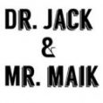 Dr. Jack & Mr. Maik